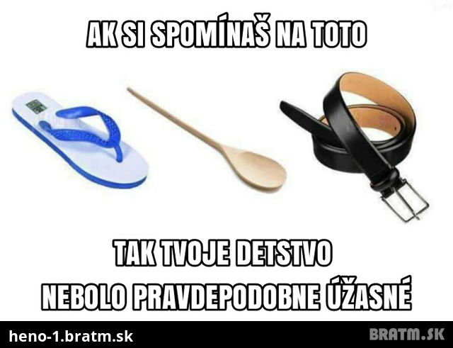 Spomínate si na toto?:D Tak tvoje detstvo asi nebolo naj :PO :D