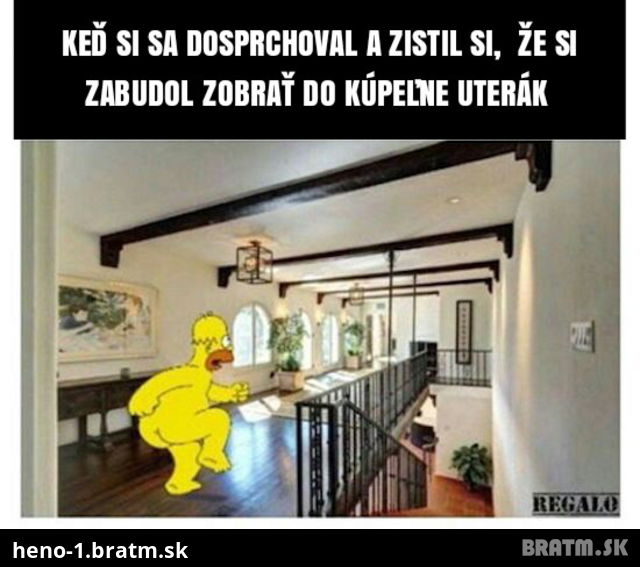 Ked si zabudnes uterak zobrat do sprchy :D