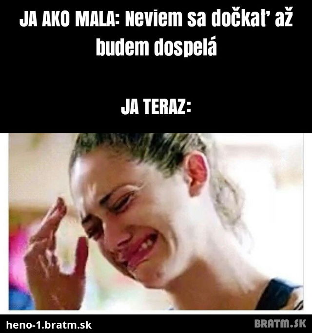 Ja ako mala vs ja ako veľká :D