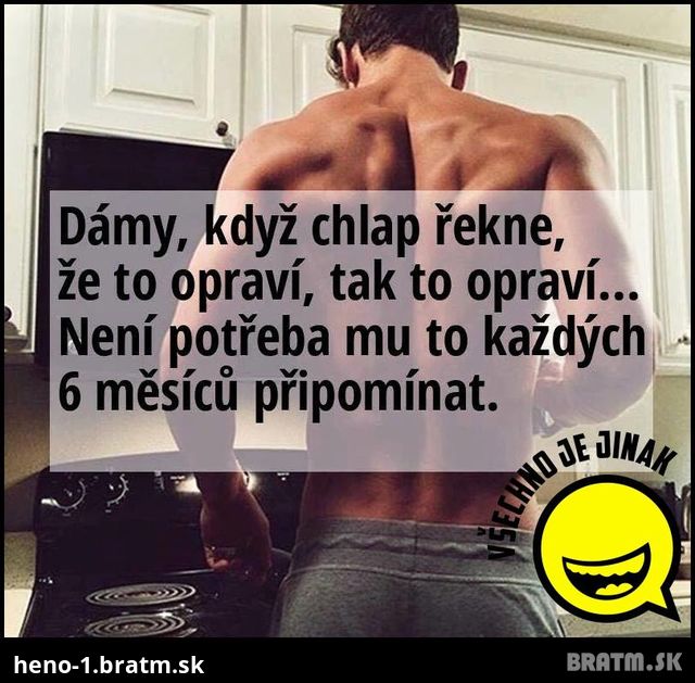 Dámy,  takto to funguje s mužmi