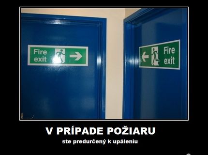 V prípade požiaru ste predurčený k upáleniu