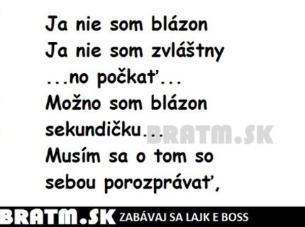 V dnešnej dobe ani nič ine nezostáva :D