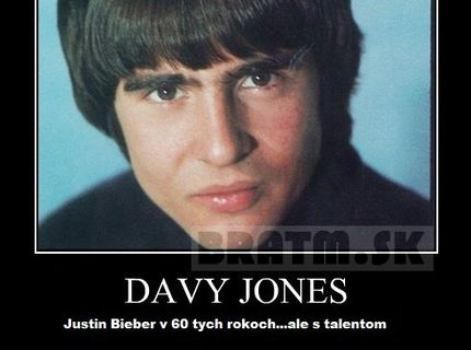 Aký je rozdiel medzi Davy Jones & Justin Bieber?:D