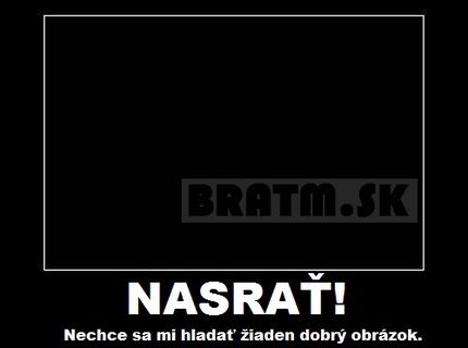 Ani mne sa niekedy nič nechce :D :D