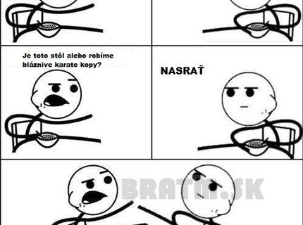 :D je toto stôl, alebo bláznivé karate kopy ? :D