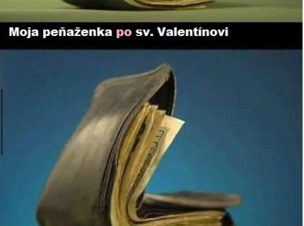 Platí pre tých, ktorí neuznávajú sv. Valentína :D