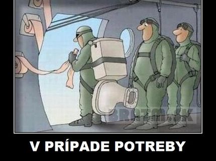 V prípade potreby.... :D