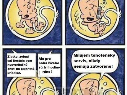Tehotenský servis...nikdy nemajú zatvorené ! :D