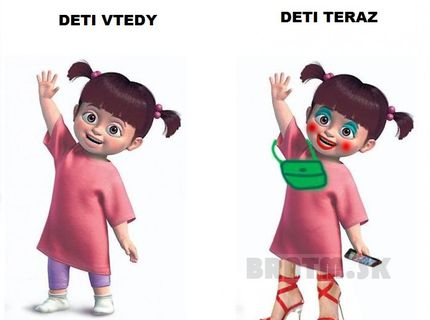 Veru, takto je to v dnešnej dobe.