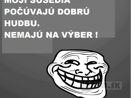 Aj vaši susedia musia nedobrovoľne  počúvať vašu hudbu ? :D