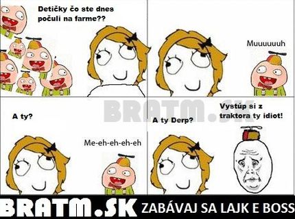 Povedzte, čo ste dnes počuli na farme ? :D