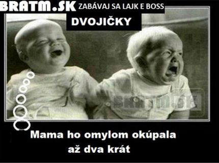 Dvojičky to majú niekedy ťažké :D