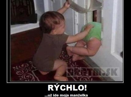 Rýchlo ! ....už ide moja manželka :D podarenééé!