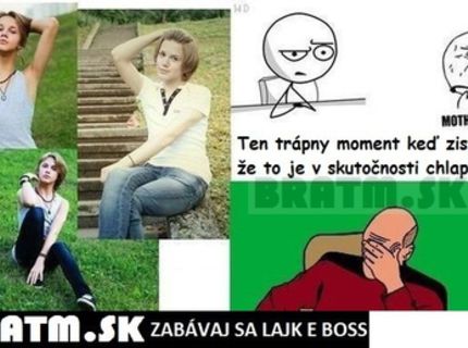 Ten trápny moment, keď zistíš, že to je chlapec :D