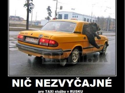Bežné pre taxislužbu v Rusku :D