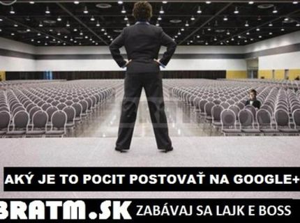 Aký je to pocit postovať na Google +  :D