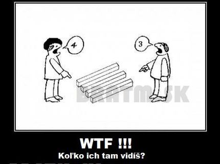 A koľko ich vidíš ty ? :)