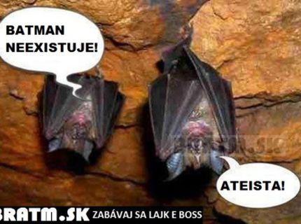Ateista medzi netopiermi :D