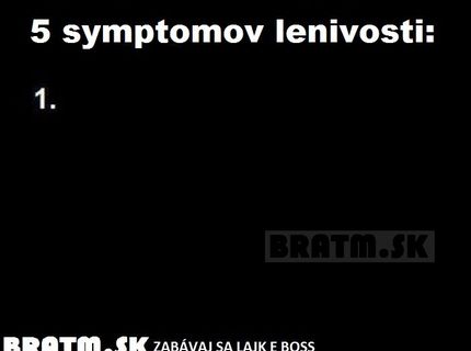 5 symptómov lenivosti :D