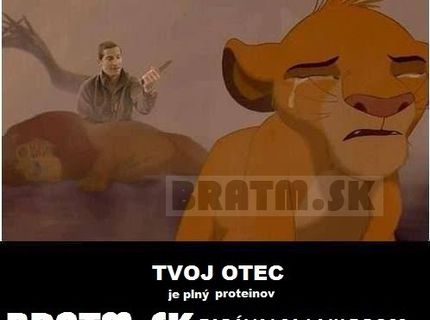 Tvoj otec je plný proteínov :D