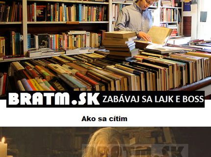 Ako sa cítim, keď sa prehrabávam v starých knihách :D
