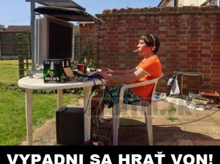 Takto to vyzerá, keď nám mama povie: Vypadni sa hrať von! :D