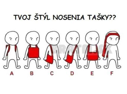 Ako nosíš svoju tašku ? :D