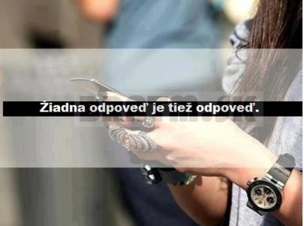 Aj žiadna odpoveď je odpoveďou :)