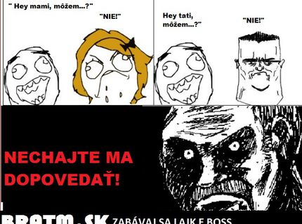 Aj vy to máte takto doma ? :D Typická odpoveď našich rodičov :D