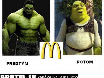 Viete ako bude vyzerať HULK, keď bude chodiť do fastfoodu ? :D