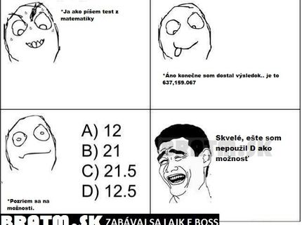 Na teste z matematiky :D kto sa v tom vidí ?