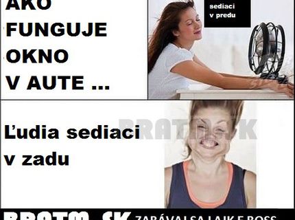 Kámo tak toto je čistá pravda:D vetranie v aute ..to musíš vidieť :D