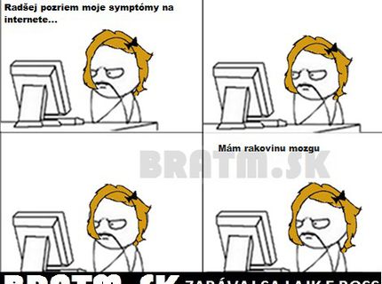 Keď pozerám moje symptómy na internete :D