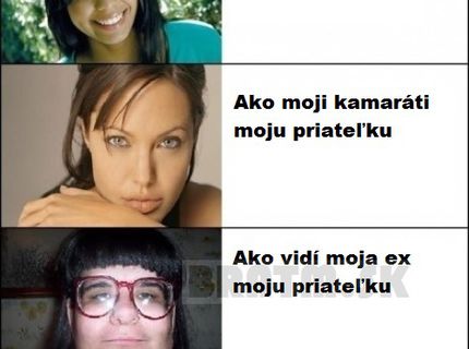 Ako vidia moju priateľku :D