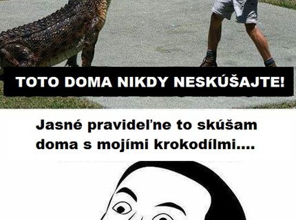 Jasné, toto máme možnosť skúšať určite každý :D