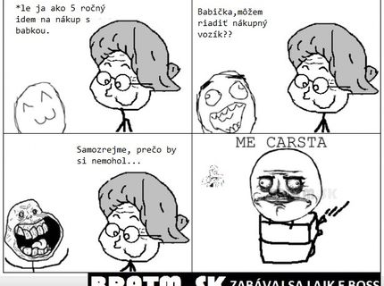 AJ vy ste milovali riadiť nákupný vozík ? :D