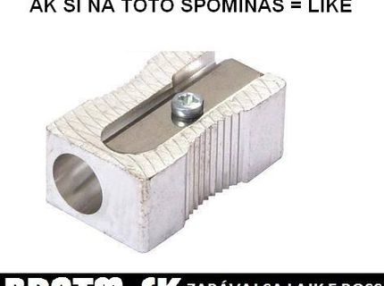 Kto mal alebo má toto strúhadlo v peračníku LIKE :D