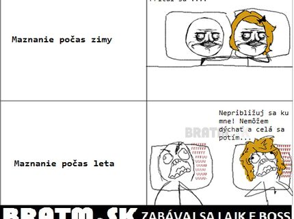 Maznanie počas leta a počas zimy :D aj u vás je to takto ? :D