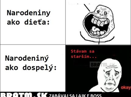 Ako som vnímal narodeniny a ako je to dnes :D