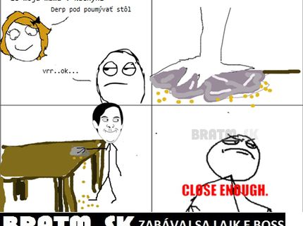 Keď umývam stôl :D