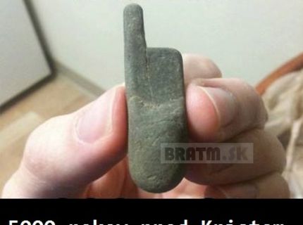 Najstaršia NOKIA na svete ! 5000 rokov pred Kristom :D