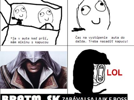 Keď vonku prší :D ten pocit , keď si nasadíš kapucu :D