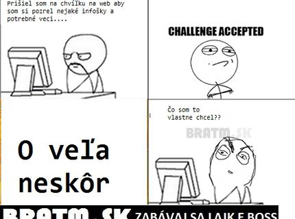 Aj ty si nikdy nespomenieš na skutočný dôvod, prečo si prišiel na PC ? :D