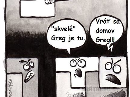 Aj pre vás bol v tejto hre ,,Greg,, vždy ten nežiadúci ? :D
