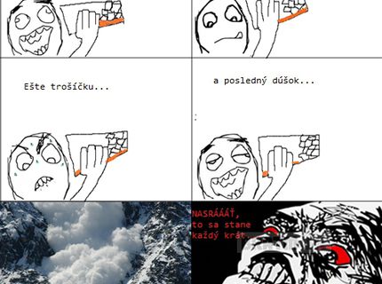 Pravdivé! toto sa stane vždy :D