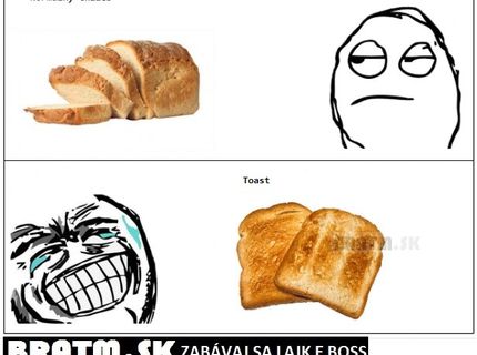 Normálny chlieb vs. toast :D