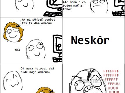 Odmena- pocit z dobre vykonanej práce :D