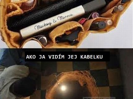 Pohľad na ženskú kabelku :D súhlasíte ? :D