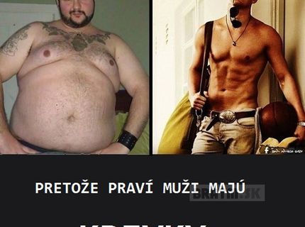Aj vy si myslíte, že praví muži by mali mať KRIVKY ? :D