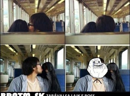 Forever alone :D